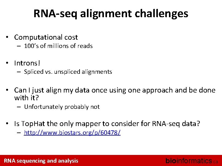 RNA-seq alignment challenges • Computational cost – 100’s of millions of reads • Introns!