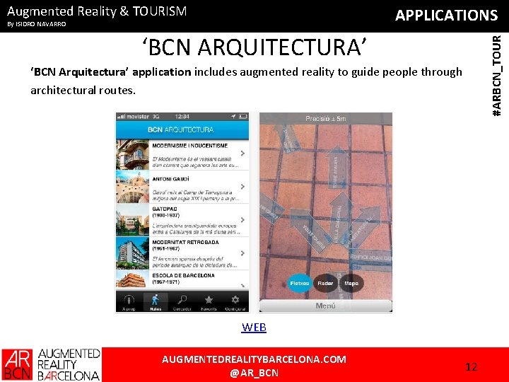 Augmented Reality & TOURISM ‘BCN ARQUITECTURA’ ‘BCN Arquitectura’ application includes augmented reality to guide