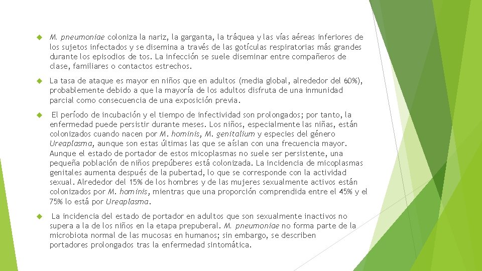  M. pneumoniae coloniza la nariz, la garganta, la tráquea y las vías aéreas