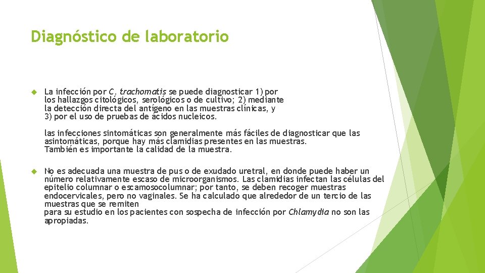 Diagnóstico de laboratorio La infección por C. trachomatis se puede diagnosticar 1) por los