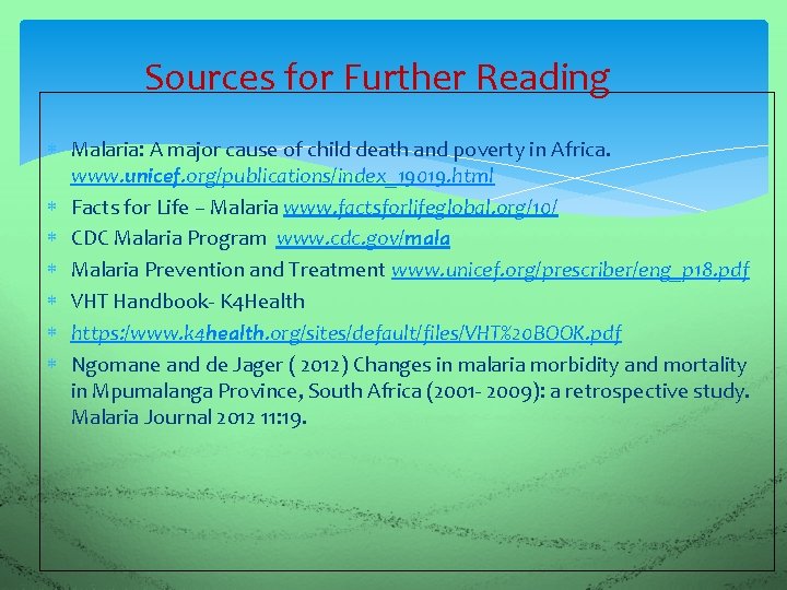 Sources for Further Reading Malaria: A major cause of child death and poverty in