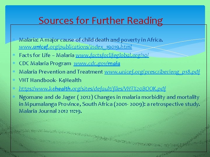 Sources for Further Reading Malaria: A major cause of child death and poverty in