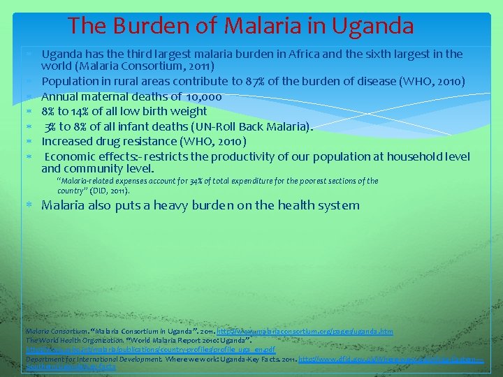 The Burden of Malaria in Uganda has the third largest malaria burden in Africa