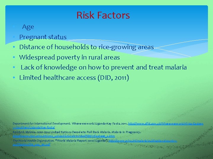 Risk Factors • • • Age Pregnant status Distance of households to rice-growing areas