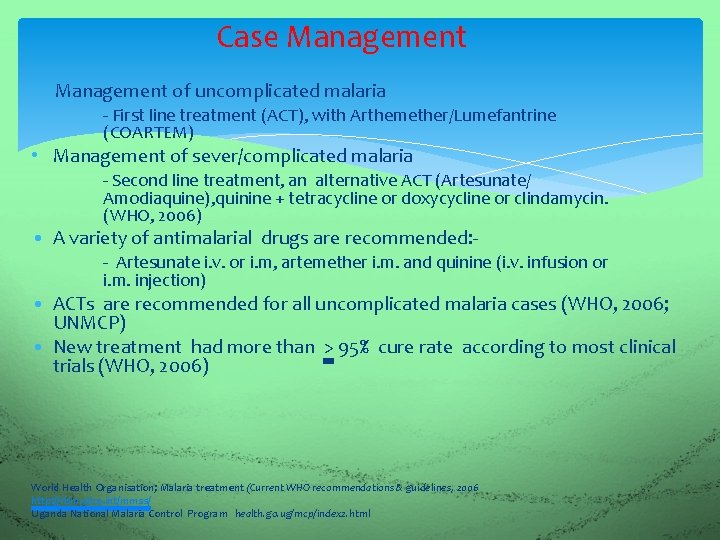 Case Management of uncomplicated malaria - First line treatment (ACT), with Arthemether/Lumefantrine (COARTEM) •