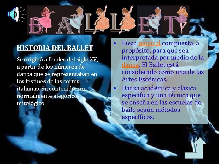 HISTORIA DEL BALLET Se originó a finales del siglo XV, a partir de los