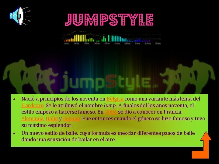 JUMPSTYLE • • Nació a principios de los noventa en Bélgica como una variante