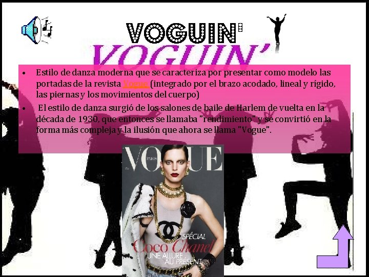 VOGUIN’ • • Estilo de danza moderna que se caracteriza por presentar como modelo
