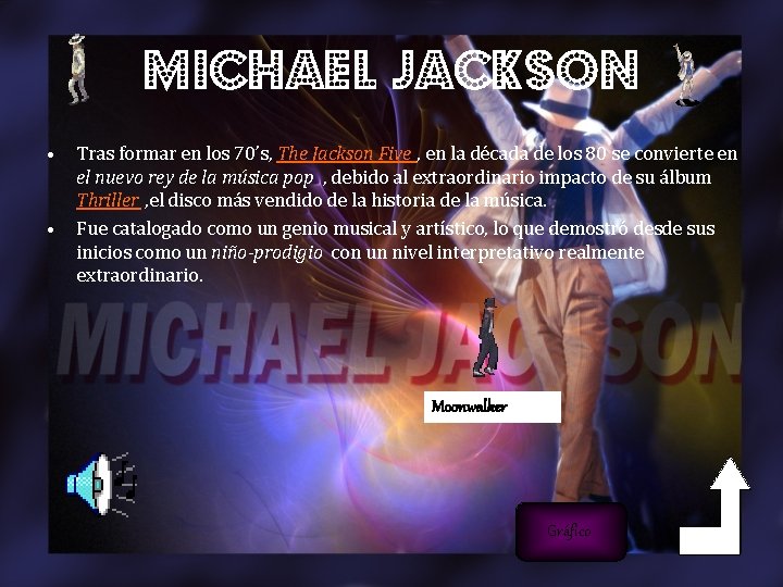 MICHAEL JACKSON • • Tras formar en los 70’s, The Jackson Five , en