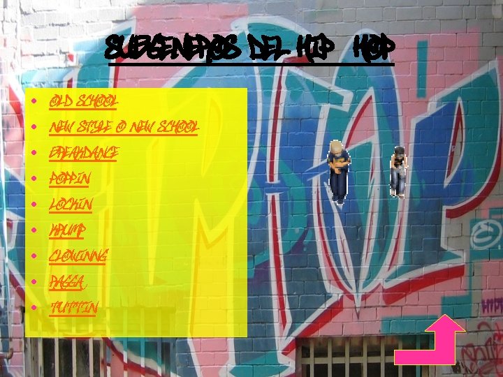SUBGENEROS DEL HIP-HOP • • • Old School New Style O NEW SCHOOL Breakdance