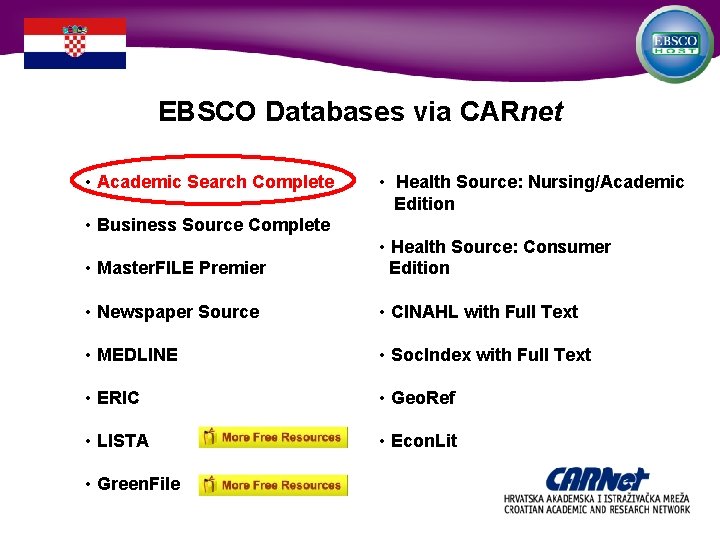 EBSCO Databases via CARnet • Academic Search Complete • Health Source: Nursing/Academic Edition •