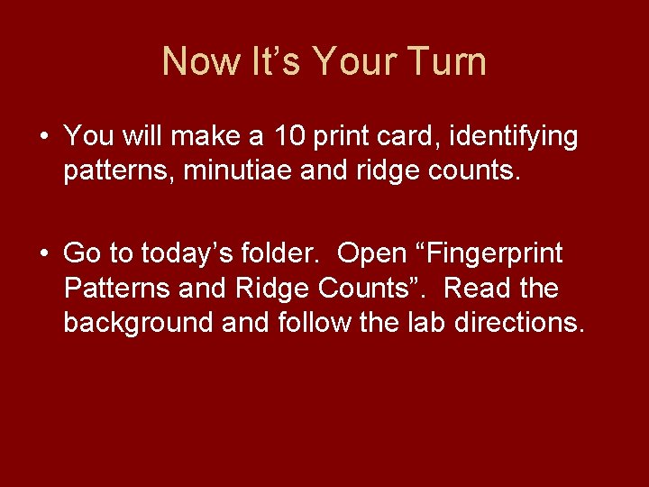 Now It’s Your Turn • You will make a 10 print card, identifying patterns,