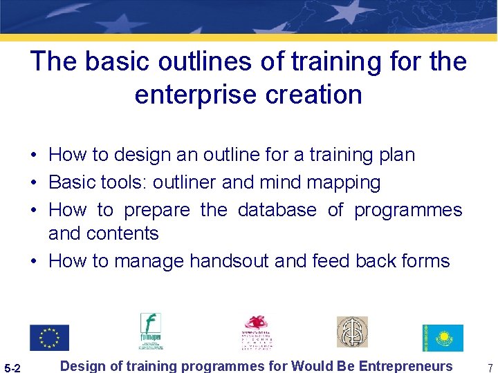 The basic outlines of training for the enterprise creation • How to design an