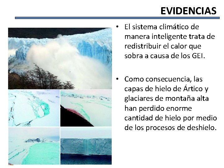 EVIDENCIAS • El sistema climático de manera inteligente trata de redistribuir el calor que