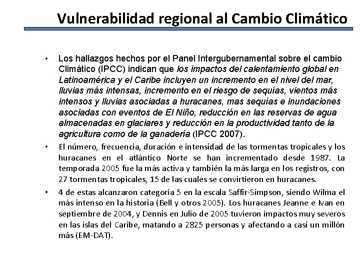 Vulnerabilidad regional al Cambio Climático • • • Los hallazgos hechos por el Panel