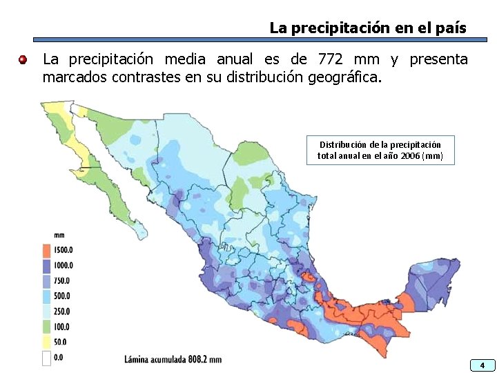 La precipitación en el país La precipitación media anual es de 772 mm y