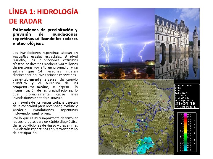 LÍNEA 1: HIDROLOGÍA DE RADAR Estimaciones de precipitación y previsión de inundaciones repentinas utilizando