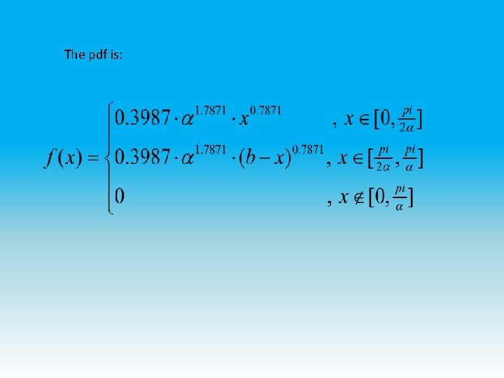The pdf is: The pdf is: