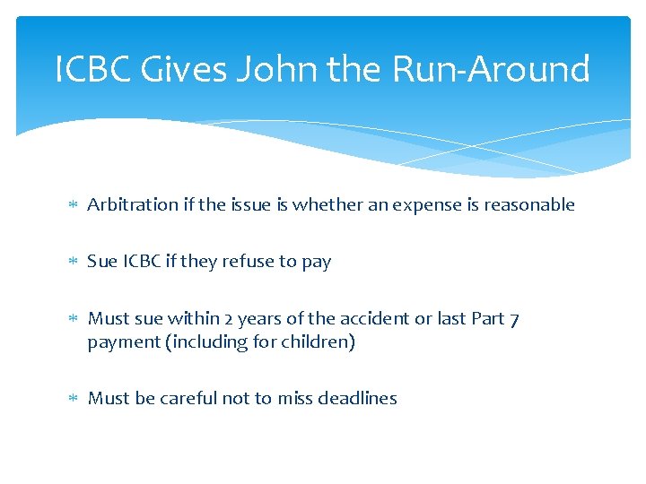 ICBC Gives John the Run-Around Arbitration if the issue is whether an expense is