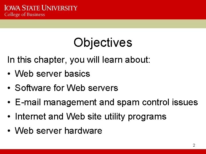 Objectives In this chapter, you will learn about: • Web server basics • Software