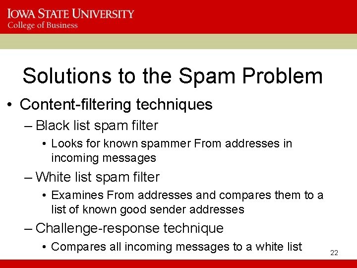 Solutions to the Spam Problem • Content-filtering techniques – Black list spam filter •
