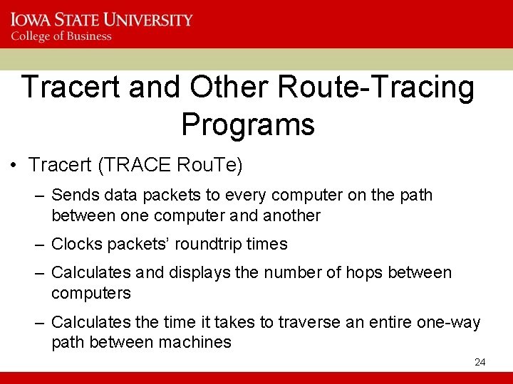 Tracert and Other Route-Tracing Programs • Tracert (TRACE Rou. Te) – Sends data packets