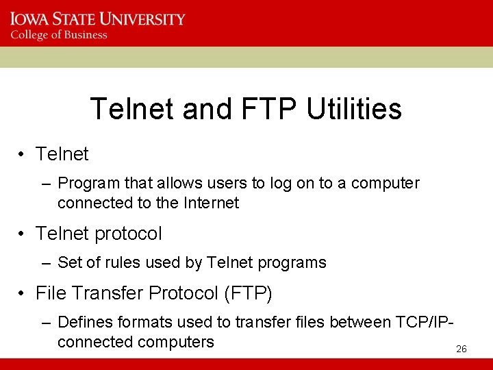 Telnet and FTP Utilities • Telnet – Program that allows users to log on