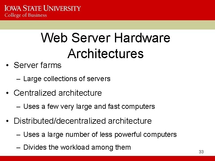 Web Server Hardware Architectures • Server farms – Large collections of servers • Centralized