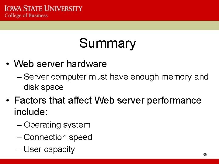 Summary • Web server hardware – Server computer must have enough memory and disk