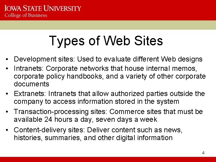 Types of Web Sites • Development sites: Used to evaluate different Web designs •