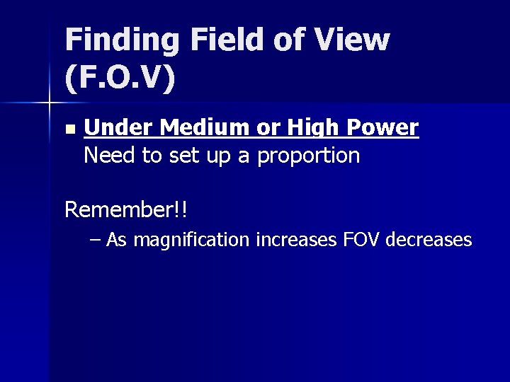 Finding Field of View (F. O. V) n Under Medium or High Power Need