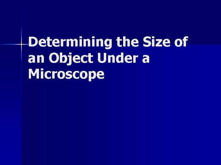 Determining the Size of an Object Under a Microscope 