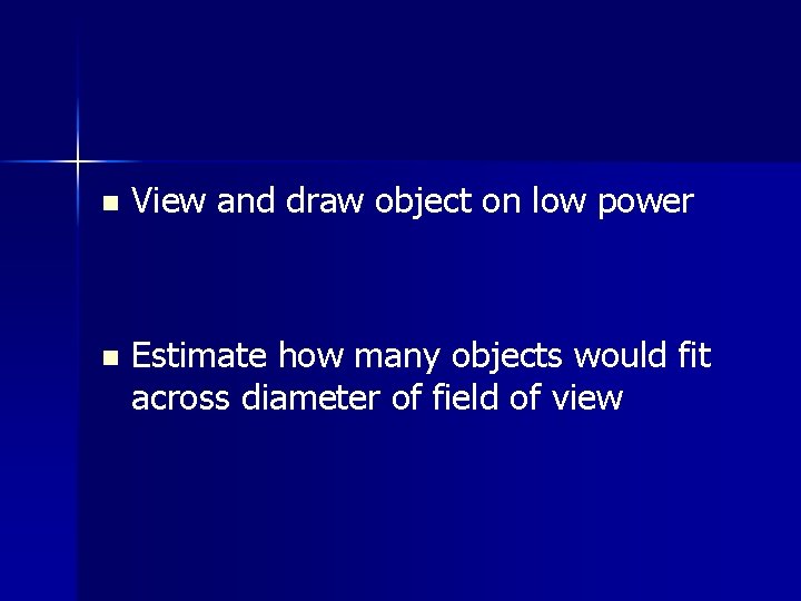 n View and draw object on low power n Estimate how many objects would
