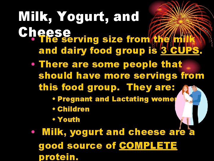 Milk, Yogurt, and Cheese • The serving size from the milk and dairy food