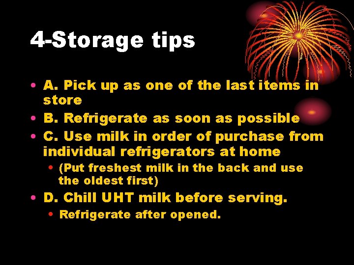 4 -Storage tips • A. Pick up as one of the last items in