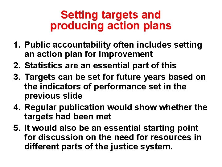 Setting targets and producing action plans 1. Public accountability often includes setting an action