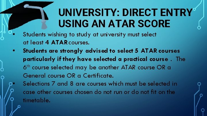 UNIVERSITY: DIRECT ENTRY USING AN ATAR SCORE • • • Students wishing to study