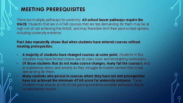 MEETING PREREQUISITES There are multiple pathways to university. All school leaver pathways require the