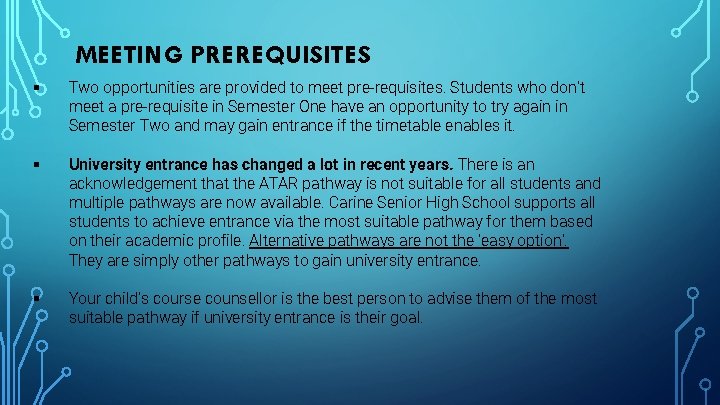 MEETING PREREQUISITES § Two opportunities are provided to meet pre-requisites. Students who don’t meet