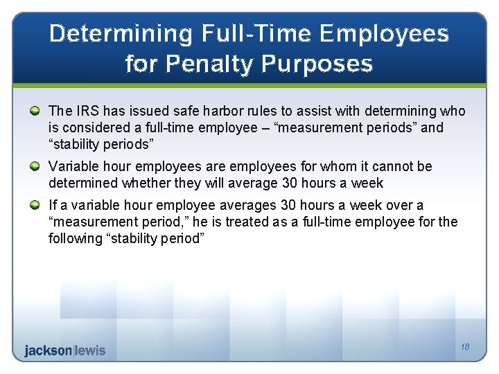 Determining Full-Time Employees for Penalty Purposes The IRS has issued safe harbor rules to