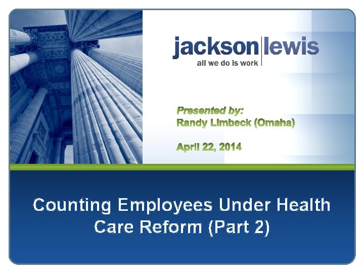 Counting Employees Under Health Care Reform (Part 2) 2 