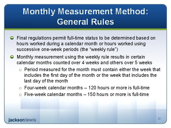 Monthly Measurement Method: General Rules Final regulations permit full-time status to be determined based