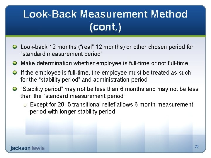 Look-Back Measurement Method (cont. ) Look-back 12 months (“real” 12 months) or other chosen