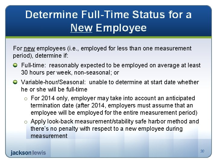 Determine Full-Time Status for a New Employee For new employees (i. e. , employed