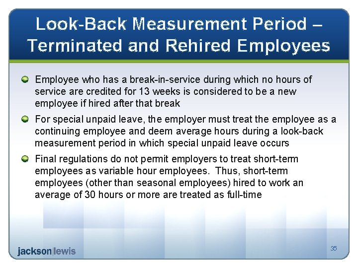 Look-Back Measurement Period – Terminated and Rehired Employees Employee who has a break-in-service during