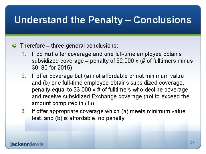 Understand the Penalty – Conclusions Therefore – three general conclusions: 1. If do not