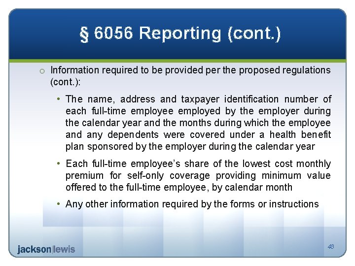 § 6056 Reporting (cont. ) o Information required to be provided per the proposed