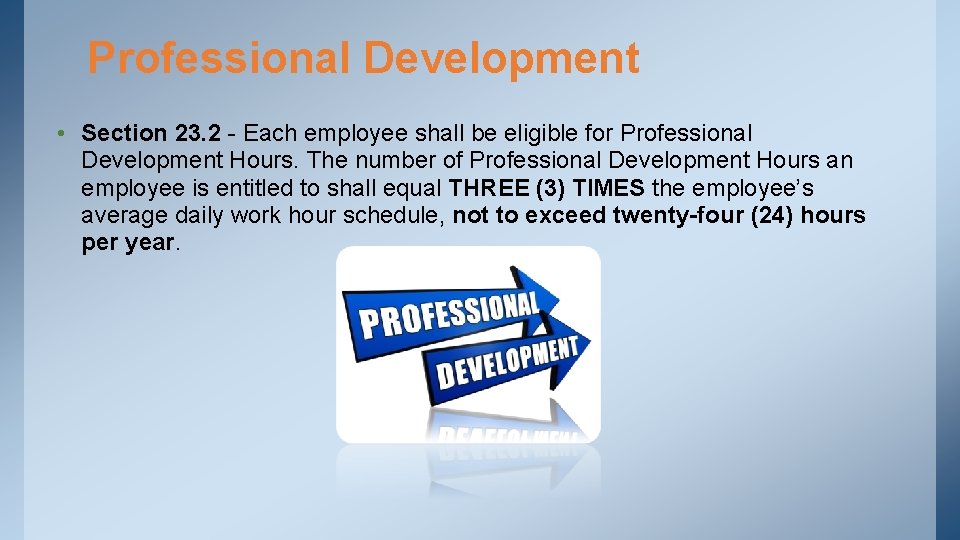 Professional Development • Section 23. 2 - Each employee shall be eligible for Professional