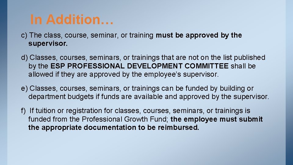 In Addition… c) The class, course, seminar, or training must be approved by the