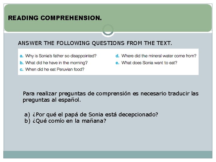 READING COMPREHENSION. ANSWER THE FOLLOWING QUESTIONS FROM THE TEXT. Para realizar preguntas de comprensión